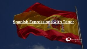 Spanish Expressions with Tener