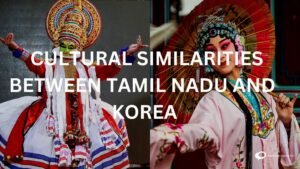 Collage capturing cultural similarities between Tamil Nadu and Korea, featuring traditional attire, festive celebrations, and cultural symbols