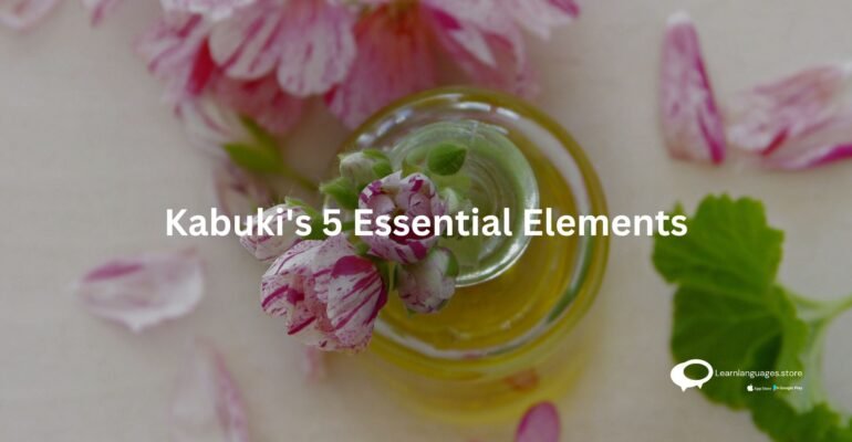 Kabuki's 5 Essential Elements
