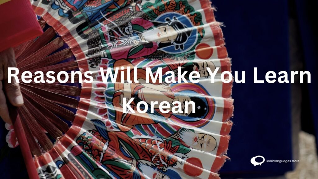 Reasons Will Make You Learn Korean