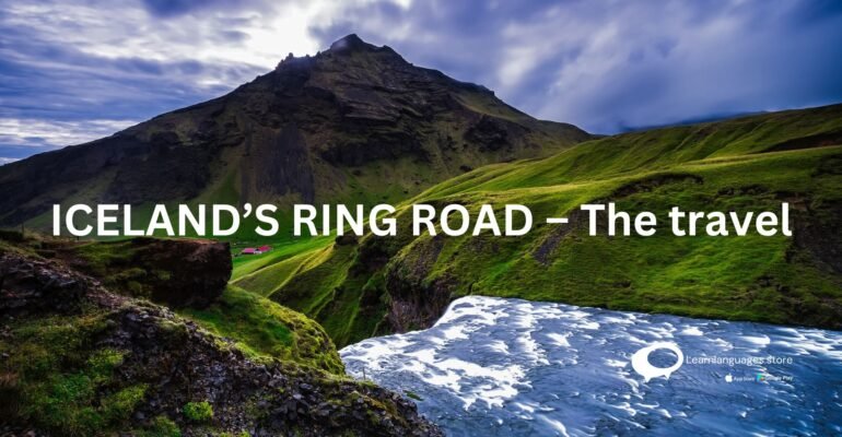 ICELAND’S RING ROAD – The travel