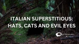 Italian Superstitions: Exploring Hats, Cats, and the Evil Eye Beliefs