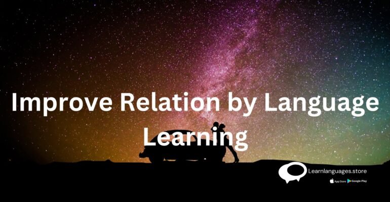 "Strengthening Relationships Through Language Learning"