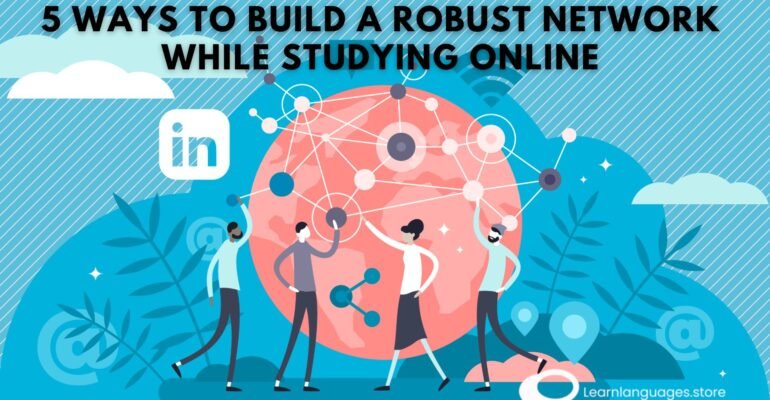 "Studying Online? 5 Tips to Forge a Strong Network Remotely"