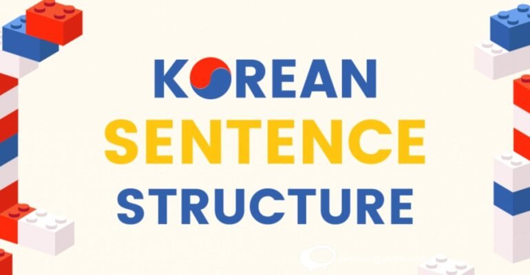 Korean Sentence Structure: The Practical Guide to Basic Word Order Patterns