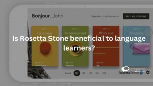 Is Rosetta stone beneficial to language learns ?