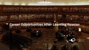 Career opportunities after learning Russian