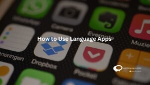 How to use language apps