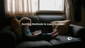 Exciting Methods to learn Korean