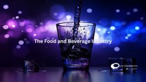 The food and Beverage Industry
