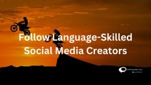 Follow language-Skilled social media creators