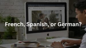 French, Spanish, or German?