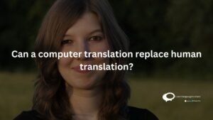 Can a computer translation replace human translation ?