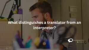 What distinguishes a translator from an interpreter ?