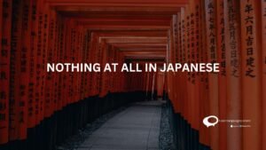 NOTHING AT ALL IN JAPANESE