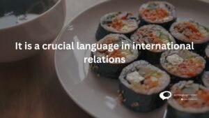 It is a crucial language in International relations