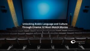 Unlocking Arabic Language and Culture Through Cinema: 12 Must-Watch Movies