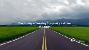 The journey of Learning : Complexity and ease of Mastery