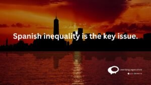 Spanish inequality is the key issue.