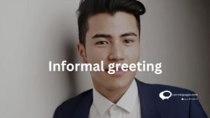 informal greeting