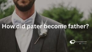 How dis pater become father ?