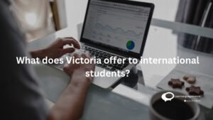 What does Victoria offer to international students?