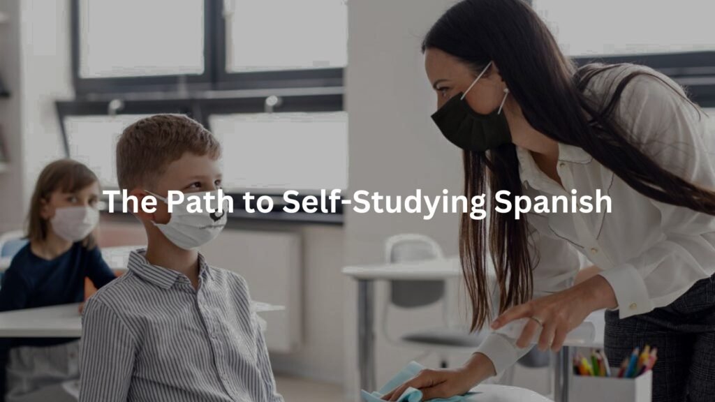 The Path to Self-Studying Spanish