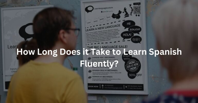 How Long Does it Take to Learn Spanish Fluently?