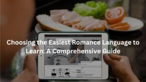Choosing the Easiest Romance Language to Learn: A Comprehensive Guide