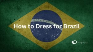 How to dress for Brazil
