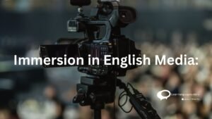immersion in English media