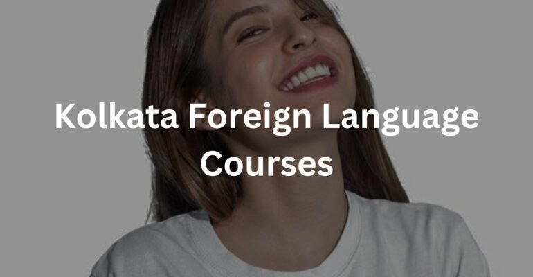 Kolkata Foreign Language Courses