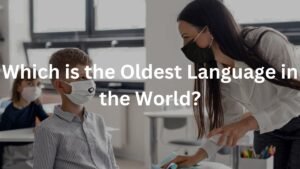 Which is the Oldest Language in the World?