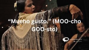" Mucho gusto "