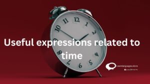 Useful expressions related to time
