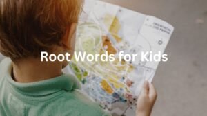 Root Words For Kids