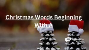 Christmas words Beginning With A