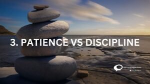 PATIENCE VS DISCIPLINE