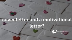 cover letter and a motivational letter ?