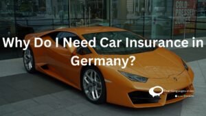 Why do i need car insurance in germany ?
