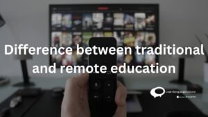 difference between traditional and remote education