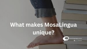 what makes mosalingua unique ?
