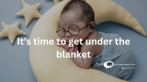 It's time to get under blanket
