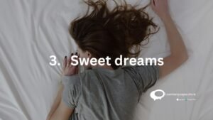 3.Sweet dreams