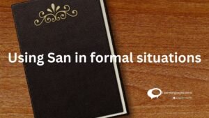 Using San in Formal situations