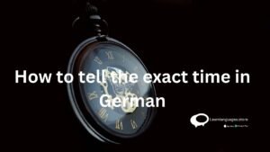 How to tell the exact time in German