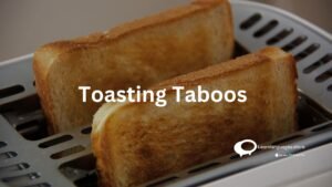 Toasting Taboos