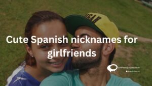 Cute Spanish nicknames for girlfriends