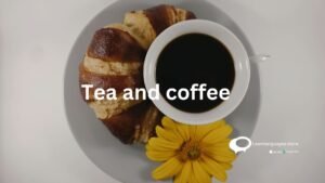 Tea and coffee