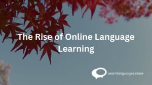 The Rise of online Language Learning